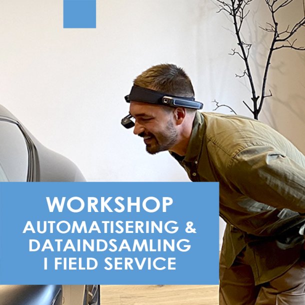 Workshop: Automatisering og dataindsamling i Field Service